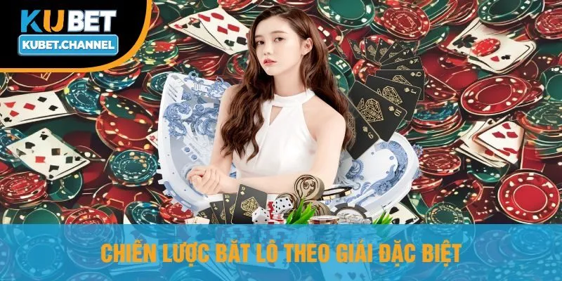 Chiến Lược Bắt Lô Theo Giải Đặc Biệt