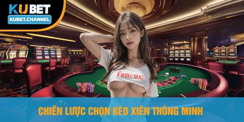 Chiến Lược Chọn Kèo Xiên Thông Minh