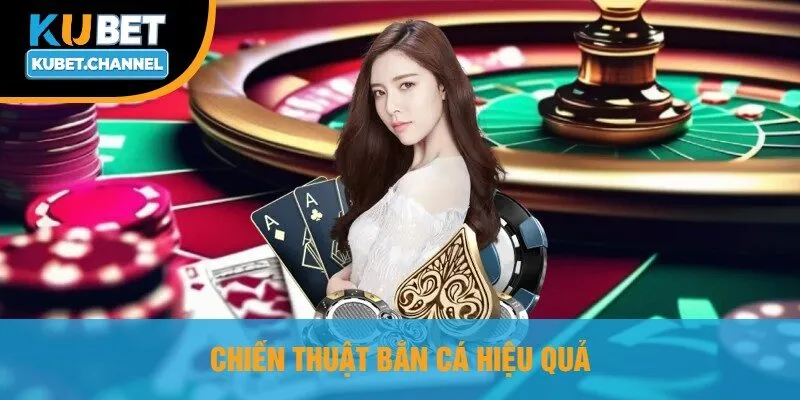 Chiến Thuật Bắn Cá Hiệu Quả