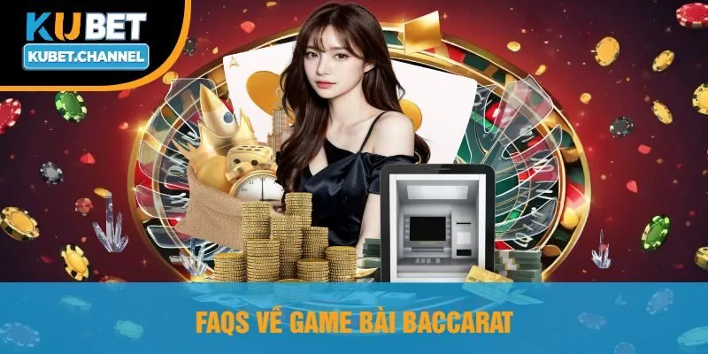 Faqs Về Game Bài Baccarat