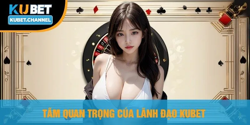 Tầm Quan Trọng Của Lãnh Đạo Kubet