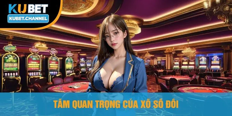 Tầm Quan Trọng Của Xổ Số Đối
