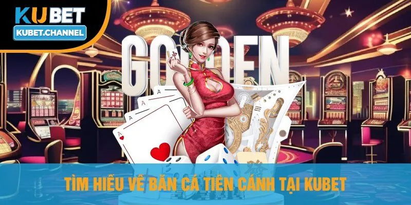 Tìm Hiểu Về Bắn Cá Tiên Cánh Tại Kubet