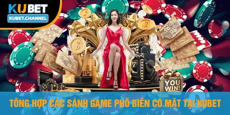 Tổng Hợp Các Sảnh Game Phổ Biến Có Mặt Tại Kubet