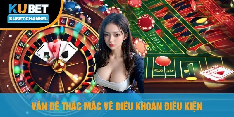 Vấn Đề Thắc Mắc Về Điều Khoản Điều Kiện